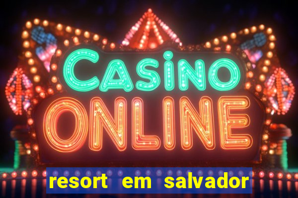 resort em salvador all inclusive